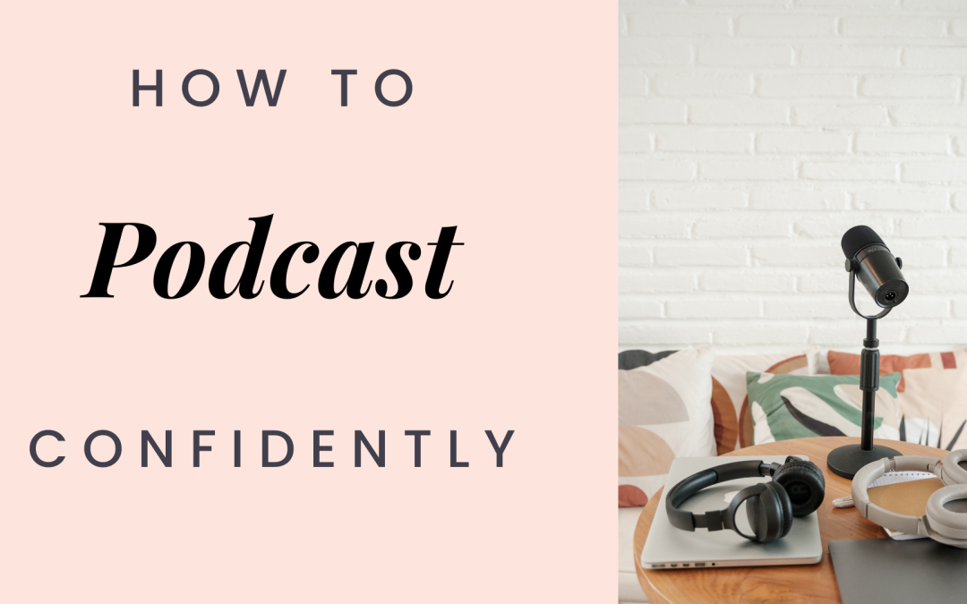 10. How To Podcast Confidently