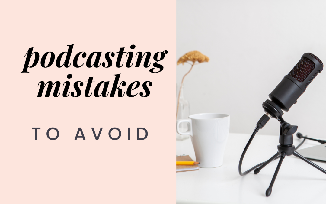 14. Podcasting Mistakes to Avoid