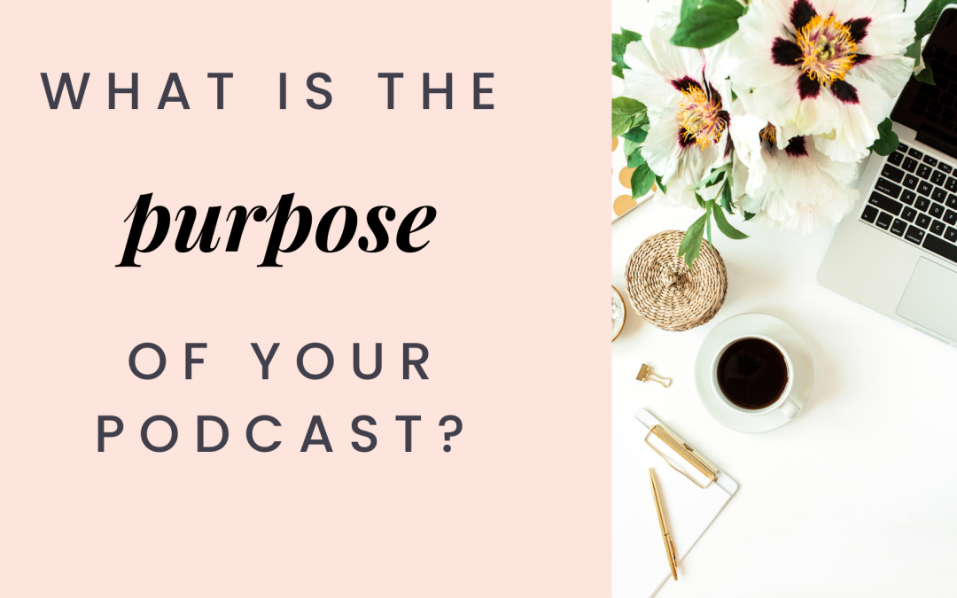 Podcast Purpose