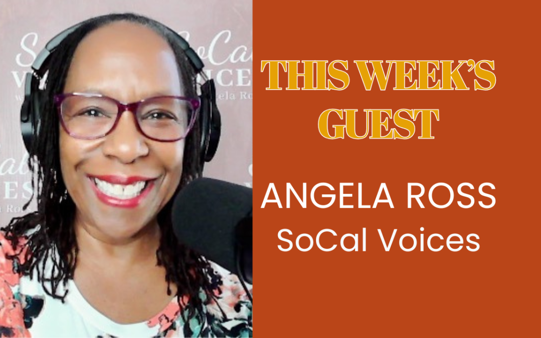 Angela Ross- SoCal Voices