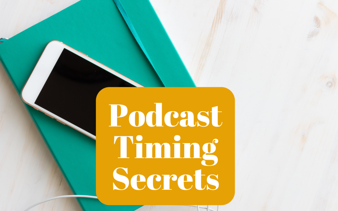 podcast timing and visibility