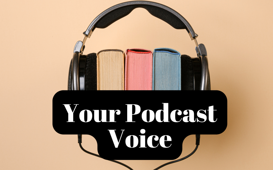 79. Let’s Talk About Your Podcast Voice