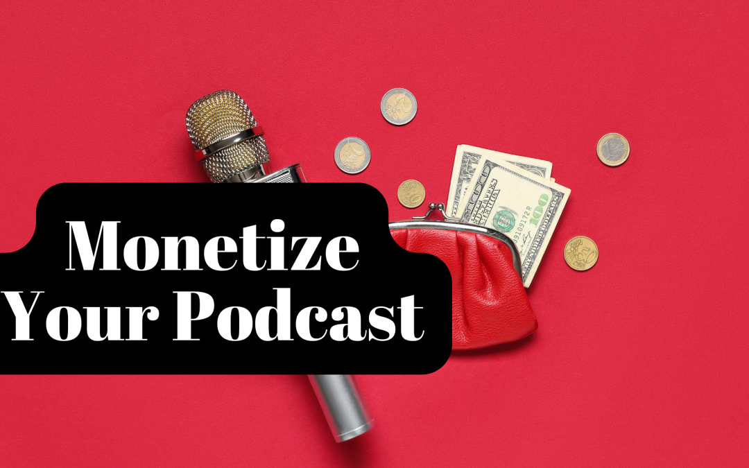 monetize your podcast