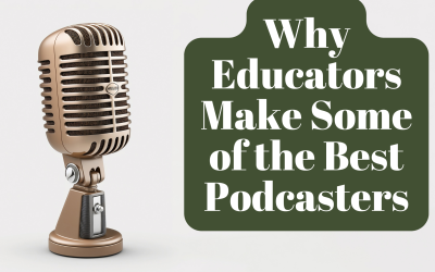134. Why Educators Make Some of the Best Podcasters – Podcasting For Teachers